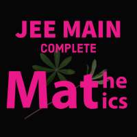 MATHEMATICS - COMPLETE GUIDE FOR JEE MAIN EXAM