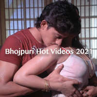 Bhojpuri Hot Videos 2021