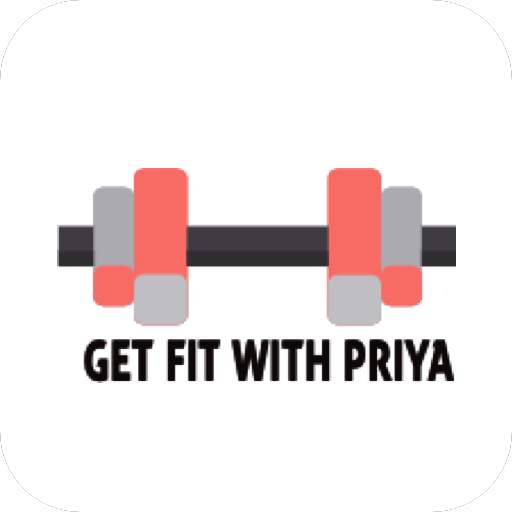 GET FIT WITH PRIYA