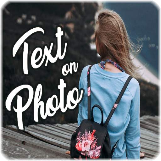 Text To Photo - Photo Text Edit