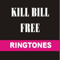 Best Kill Bill ringtones free on 9Apps