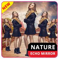 Nature Echo Mirror on 9Apps
