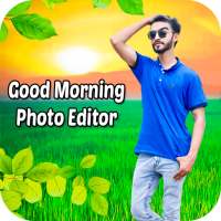 Good Morning Photo Editor : Photo Cut Paste on 9Apps