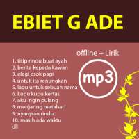 EBIET G ADE Lengkap Lagu offine dengan lirik on 9Apps