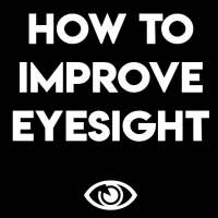 HOW TO IMPROVE EYESIGHT on 9Apps