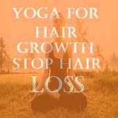 10 Yoga Poses For Growth And  Stop Hair Loss