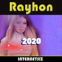 Rayhon qo'shiqlari 2020 - internetsiz on 9Apps