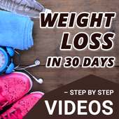 Weight Loss in 30 Days – Step by Step By Videos