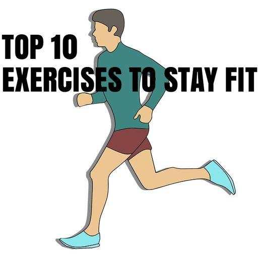 Exercises To Stay Fit And Healthy