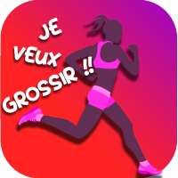 Je veux grossir !!