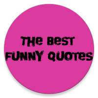 THE BEST FUNNY QUOTES