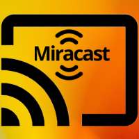 Miracast (Using Mobile Screen to TV) on 9Apps