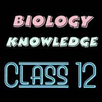 Biology knowledge class 12 on 9Apps