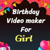 Happy birthday video maker for Girl