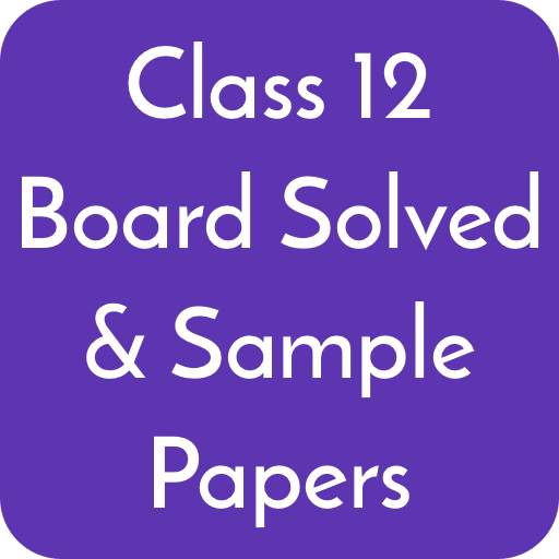 Class 12 CBSE Board Papers