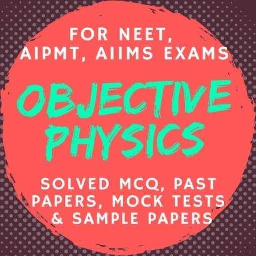 Objective Physics for NEET, AIPMT, AIIMS - Offline