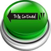 To Be Continued Sound Button