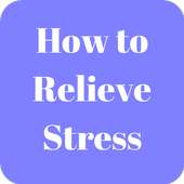 How to Relieve Stress