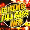 DJ Remix Full Bass Lengkap MP3