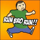 Run Bro Run!!