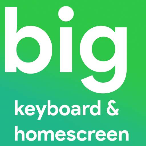Big Keyboard & Home Screen