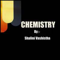 Chemistry by Shalini Vashistha on 9Apps