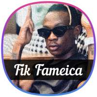 Fik Fameica All Songs