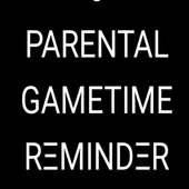 Parental GameTime Reminder