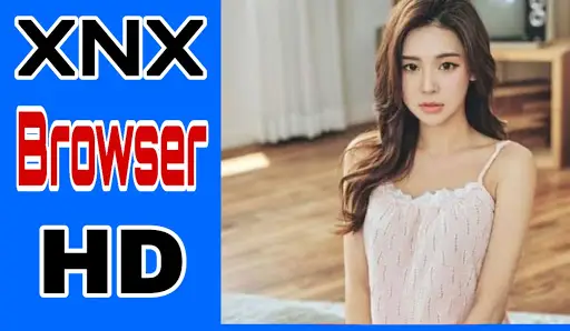 XXNX Browser APK Download 2023 - Free - 9Apps