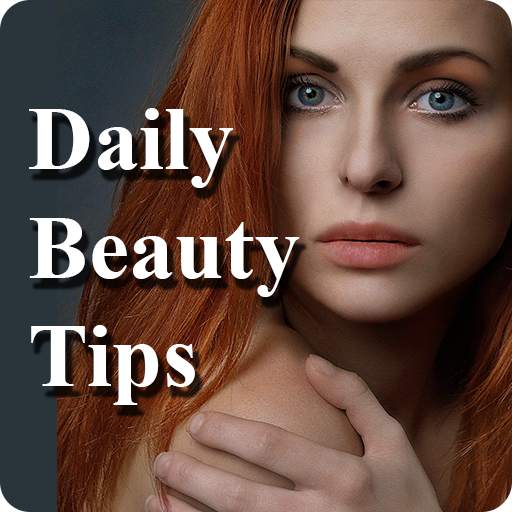 Daily Beauty Tips - Skin Care, Hair, Face, Eyes