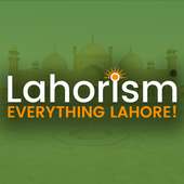 Lahorism - Everything Lahore!