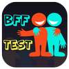 BFF Test (Best Friend Forever)