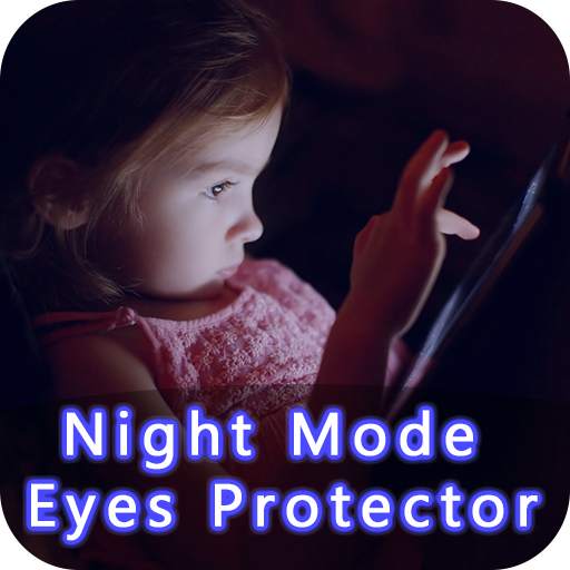 Night Mode - Battery Saver & Protect Your Eyes