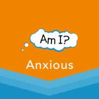 Am I Anxious?
