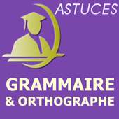 Astuces grammaire & orthographe