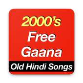 2000's Free Gaana (Old Hindi Songs)