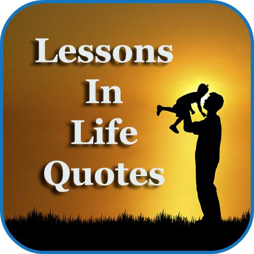 Lessons In Life Quotes