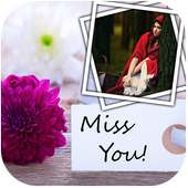 Miss You Photo Frame on 9Apps