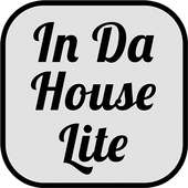In Da House Lite on 9Apps