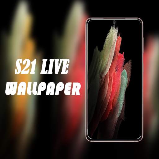 S21 Live Wallpaper & S21 Ultra Wallpaper