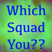 Play Quiz - Which Squad Character Belong to you?