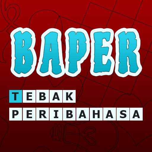 Baper (Tebak Peribahasa)