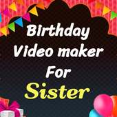 Happy birthday video maker for Sister