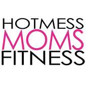 Hot Mess Moms Fitness