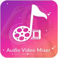 Audio Video Mixer : Add Audio to Video