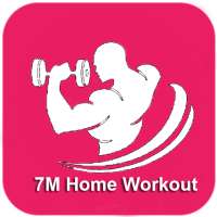 7M Home Workout - Without  Equipment. on 9Apps