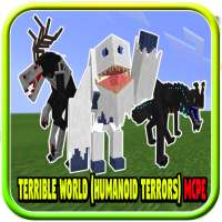 Terrible World (Humanoid Terrors) for Minecraft PE