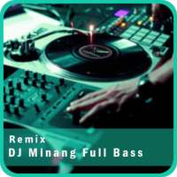 Kumpulan DJ Remix Minang Offline terbaru Full bass on 9Apps