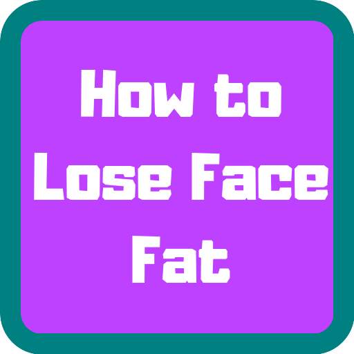 How to Lose Face Fat Easy