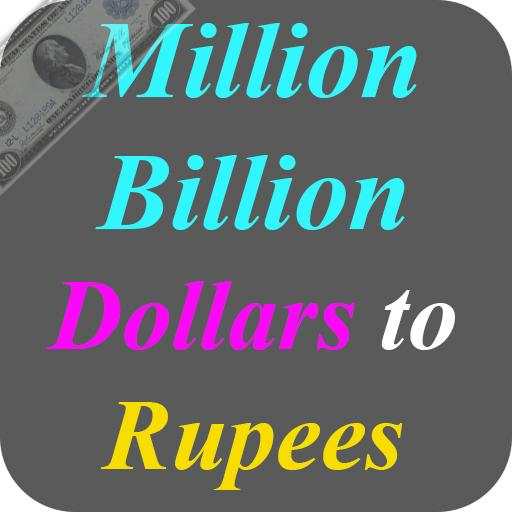 Million Billion Dollars to Rupees